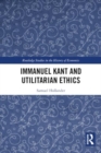 Image for Immanuel Kant and Utilitarian Ethics