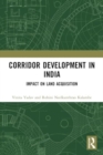 Image for Corridor development in India  : impact on land acquisition