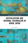 Image for Revitalization and Internal Colonialism in Rural Japan
