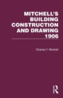 Image for Mitchell&#39;s Building Construction and Drawing 1906