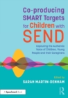 Image for Co-producing SMART targets for children with SEND  : capturing the authentic voice of children, young people and their caregivers