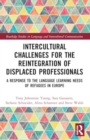 Image for Intercultural challenges for the reintegration of displaced professionals  : a response to the language learning needs of refugees in Europe
