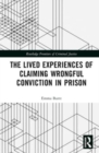 Image for The lived experiences of claiming wrongful conviction in prison