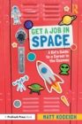 Image for Get a job in space  : a kid&#39;s guide to a career in the cosmos