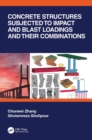 Image for Concrete structures subjected to impact and blast loadings and their combinations
