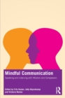 Image for Mindful communication  : speaking and listening with wisdom and compassion