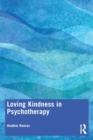 Image for Loving kindness in psychotherapy