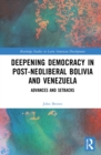Image for Deepening Democracy in Post-Neoliberal Bolivia and Venezuela