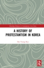 Image for A History of Protestantism in Korea