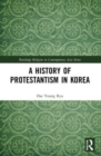 Image for A History of Protestantism in Korea