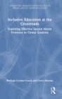 Image for Inclusive education at the crossroads  : exploring effective special needs provision in global contexts