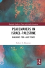 Image for Peacemakers in Israel-Palestine : Dialogues for a Just Peace