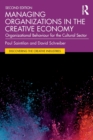 Image for Managing organizations in the creative economy  : organizational behaviour for the cultural sector