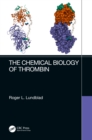 Image for The Chemical Biology of Thrombin