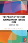 Image for The Policy of the Ford Administration Toward Cuba
