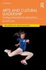 Image for Arts and cultural leadership  : creating sustainable arts organizations