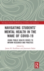 Image for Navigating Students’ Mental Health in the Wake of COVID-19