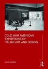 Image for Cold War American Exhibitions of Italian Art and Design