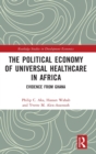 Image for The Political Economy of Universal Healthcare in Africa