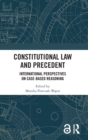 Image for Constitutional law and precedent  : international perspectives on case-based reasoning
