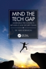 Image for Mind the tech gap  : addressing the conflicts between IT and security teams