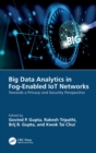 Image for Big Data Analytics in Fog-Enabled IoT Networks