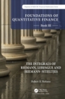 Image for Foundations of Quantitative Finance: Book III.  The Integrals of Riemann, Lebesgue and (Riemann-)Stieltjes