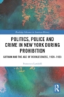Image for Politics, Police and Crime in New York During Prohibition