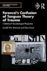 Image for Ferenczi&#39;s Confusion of Tongues theory of trauma  : a relational neurobiological perspective