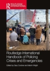 Image for Routledge International Handbook of Policing Crises and Emergencies