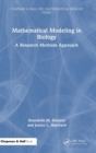 Image for Mathematical modeling in biology  : a research methods approach