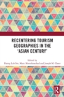 Image for Recentering Tourism Geographies in the ‘Asian Century’
