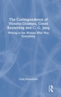 Image for The Correspondence of Victoria Ocampo, Count Keyserling and C. G. Jung