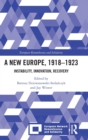Image for A new Europe, 1918-1923  : instability, innovation, recovery