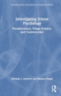 Image for Investigating School Psychology : Pseudoscience, Fringe Science, and Controversies