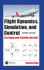 Image for Flight dynamics, simulation, and control  : for rigid and flexible aircraft