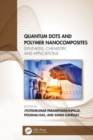 Image for Quantum dots and polymer nanocomposites  : synthesis, chemistry, and applications