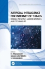 Image for Artificial intelligence for Internet of Things  : design principle, modernization, and techniques