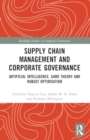 Image for Supply chain management and corporate governance  : artificial intelligence, game theory and robust optimisation