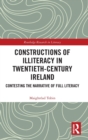 Image for Constructions of illiteracy in twentieth century Ireland  : contesting the narrative of full literacy