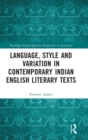 Image for Language, Style and Variation in Contemporary Indian English Literary Texts