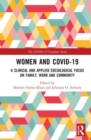 Image for Women and COVID-19  : a clinical and applied sociological focus on family, work and community