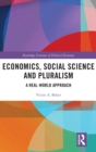 Image for Economics, social science and pluralism  : a real-world approach