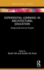 Image for Experiential Learning in Architectural Education : Design-build and Live Projects