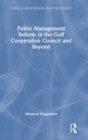 Image for Public Management Reform in the Gulf Cooperation Council and Beyond