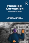 Image for Municipal Corruption : From Policies to People