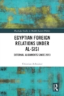 Image for Egyptian Foreign Relations Under al-Sisi : External Alignments Since 2013