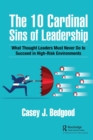 Image for The 10 cardinal sins of leadership  : what thought leaders must never do to succeed in high-risk environments