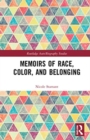 Image for Memoirs of race, color, and belonging