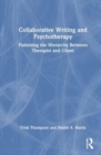 Image for Collaborative writing and psychotherapy  : flattening the hierarchy between therapist and client
